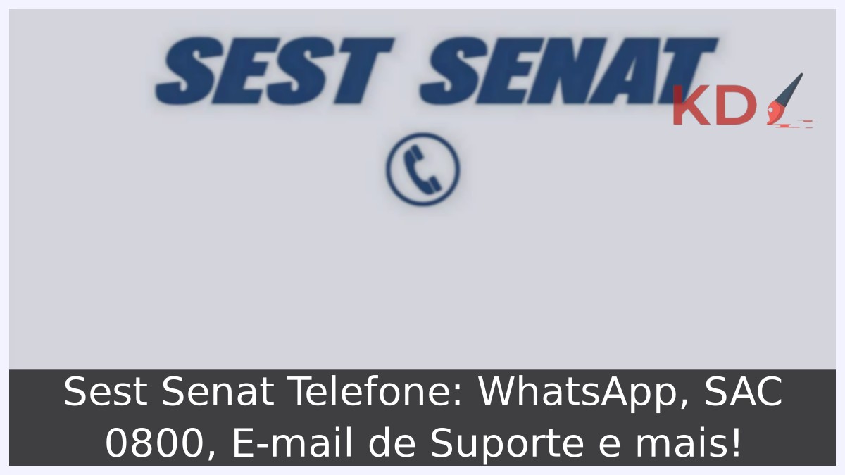 Sest Senat Telefone: WhatsApp, SAC 0800, E-mail de Suporte e mais! - KD