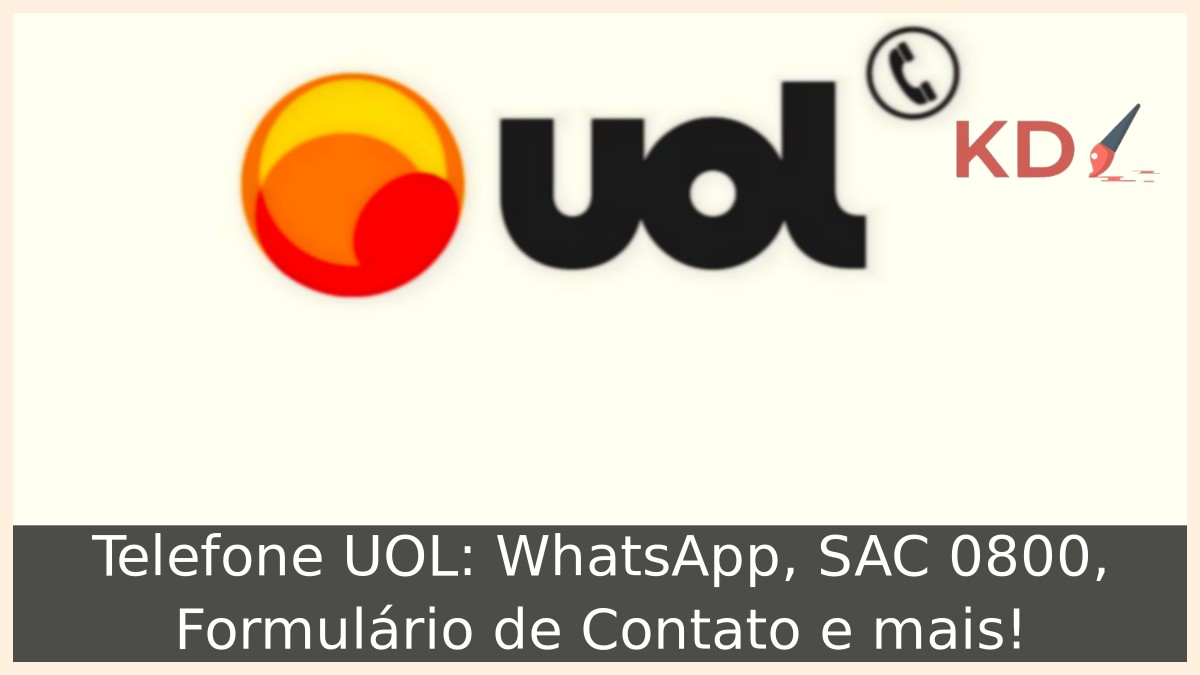 Telefone UOL: WhatsApp, SAC 0800, Formulário de Contato e mais!
