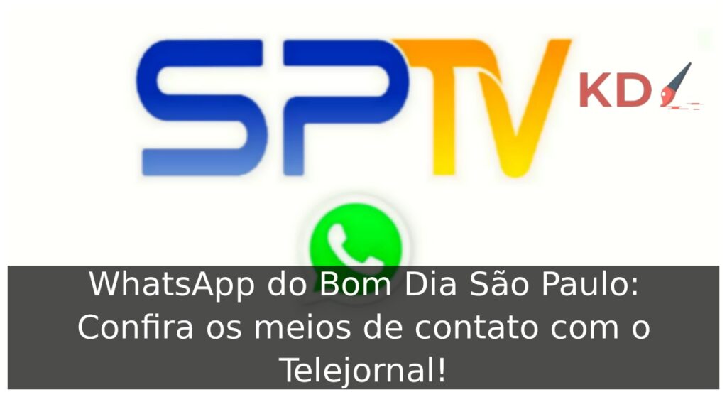 WhatsApp do Bom Dia São Paulo: Confira os meios de contato com o  Telejornal! - KD