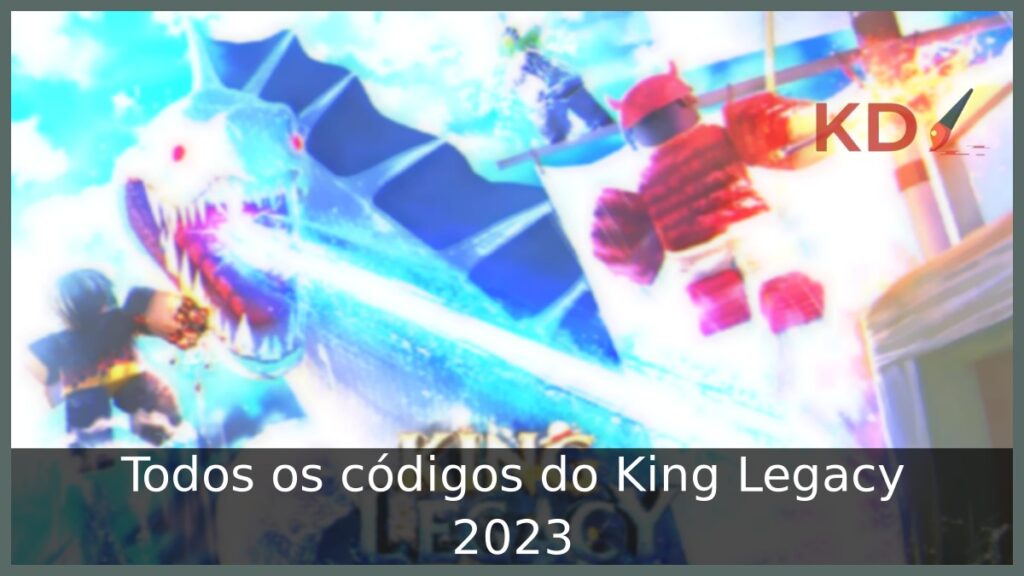 Todos os códigos do King Legacy atualizados e funcionando 2023
