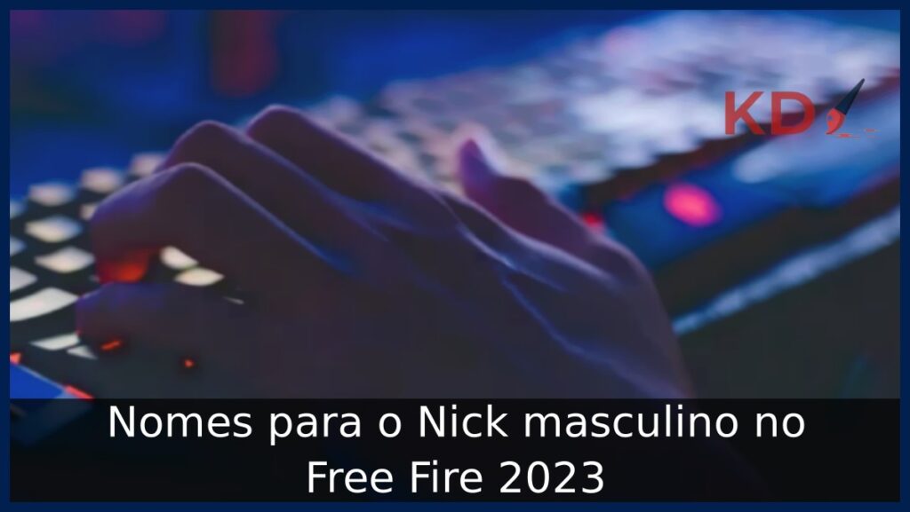 500 Dicas de Nicks e Nomes para Free Fire masculino e feminino