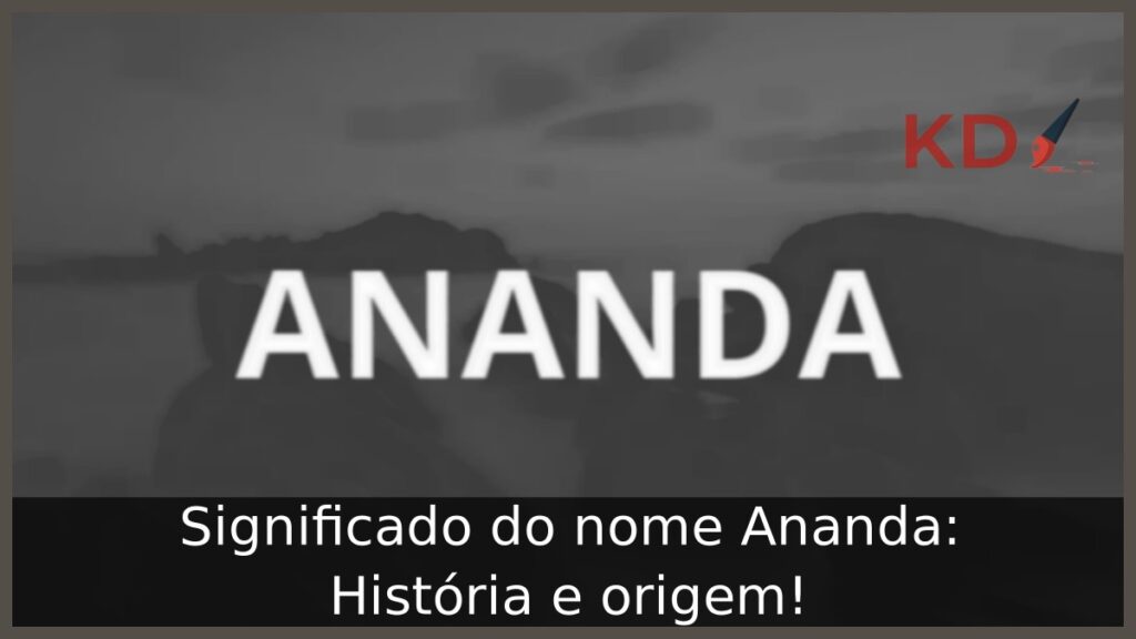 Significado do nome Ananda: História e origem!