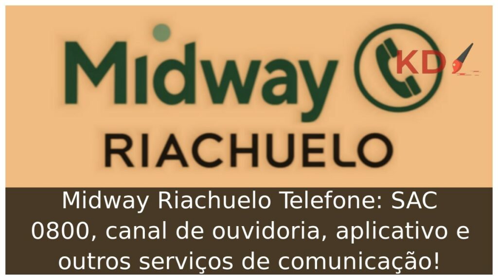 Midway Riachuelo Telefone: SAC 0800, canal de ouvidoria, aplicativo e outros serviços de comunicação! 1 Midway Riachuelo Telefone