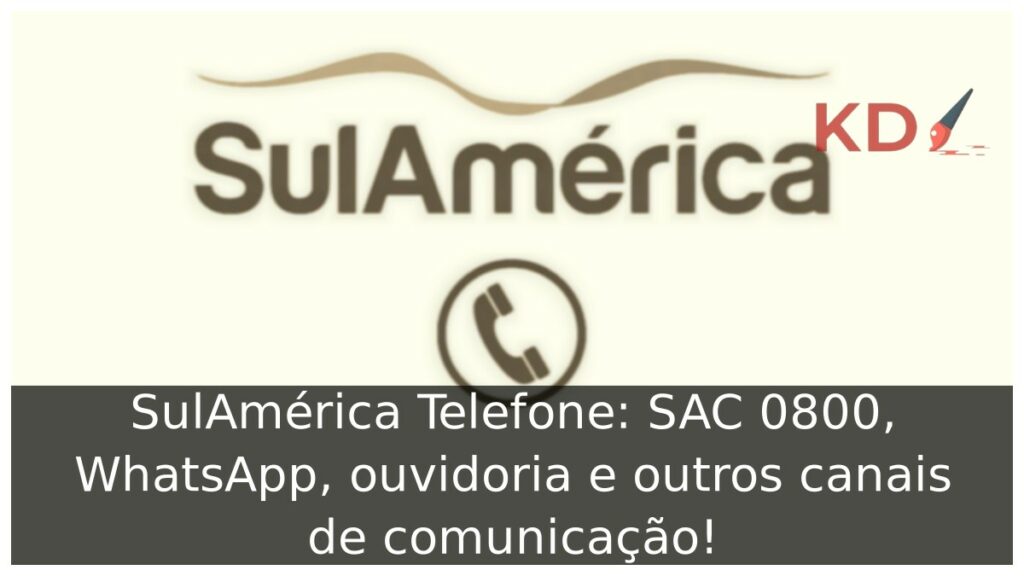 SulAmérica Telefone: SAC 0800, WhatsApp, ouvidoria e outros canais de comunicação! 1 SulAmérica Telefone