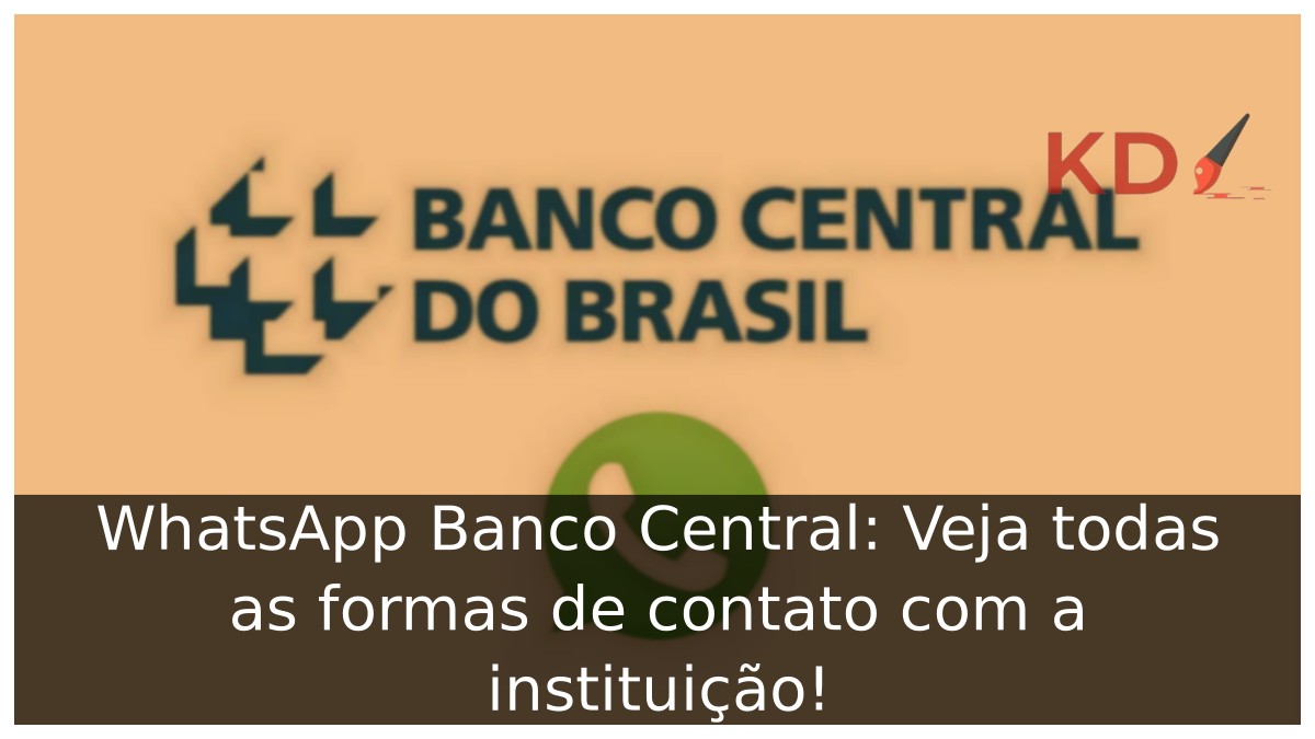 WhatsApp Banco Central: Veja todas as formas de contato com a instituição! 17 WhatsApp Banco Central