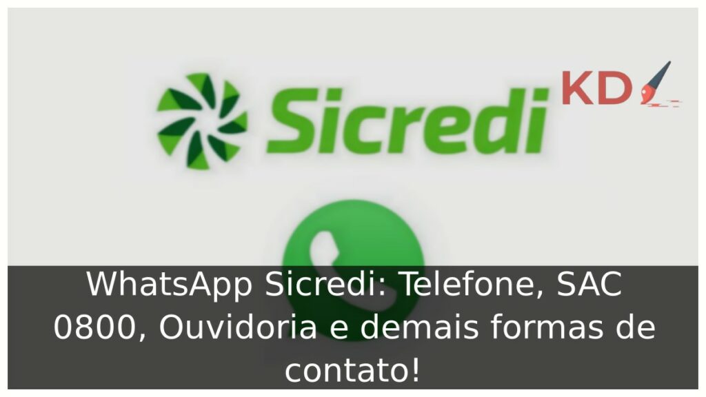 WhatsApp Sicredi: Telefone, SAC 0800, Ouvidoria e demais formas de contato! 2 WhatsApp Sicredi