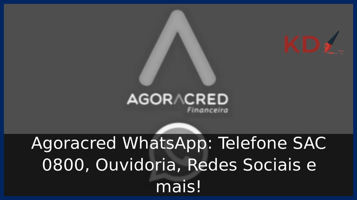 Agoracred WhatsApp: Telefone SAC 0800, Ouvidoria, Redes Sociais e mais! 23 Agoracred WhatsApp