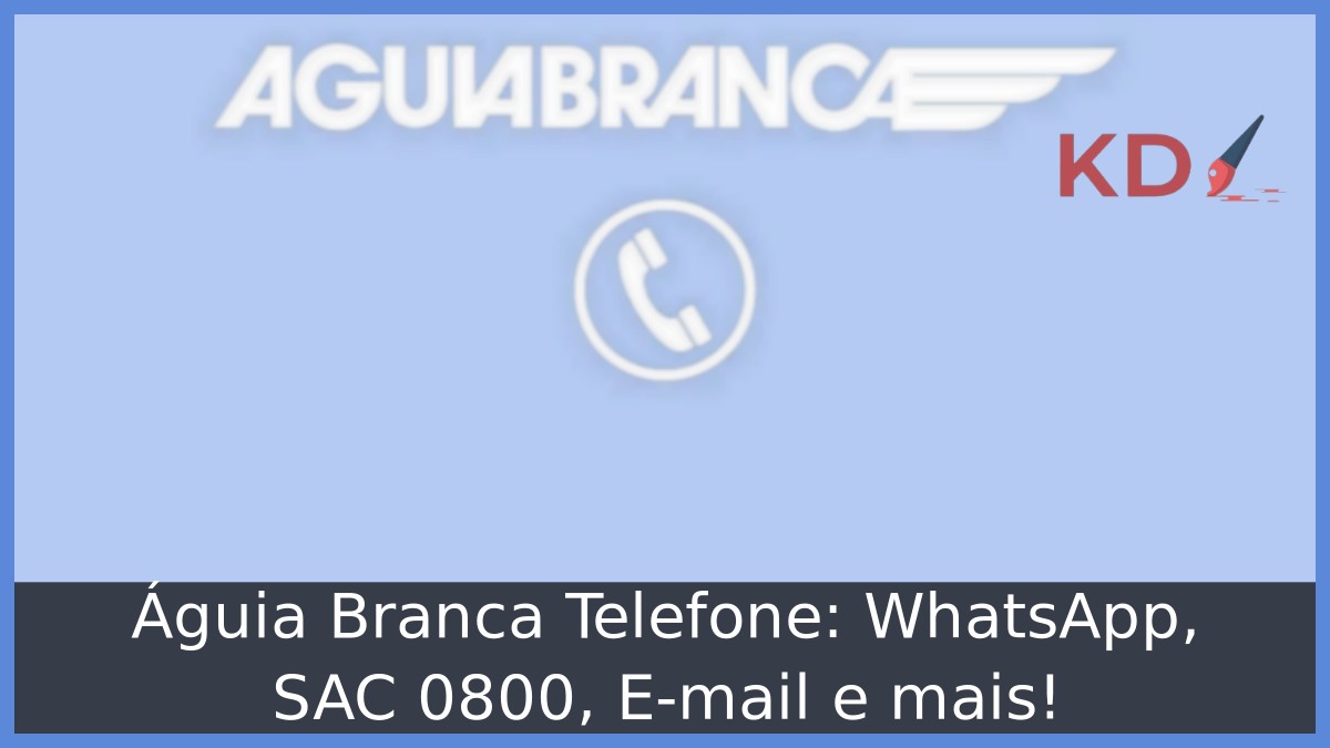 Águia Branca Telefone: WhatsApp, SAC 0800, E-mail e mais! 1 Águia Branca Telefone