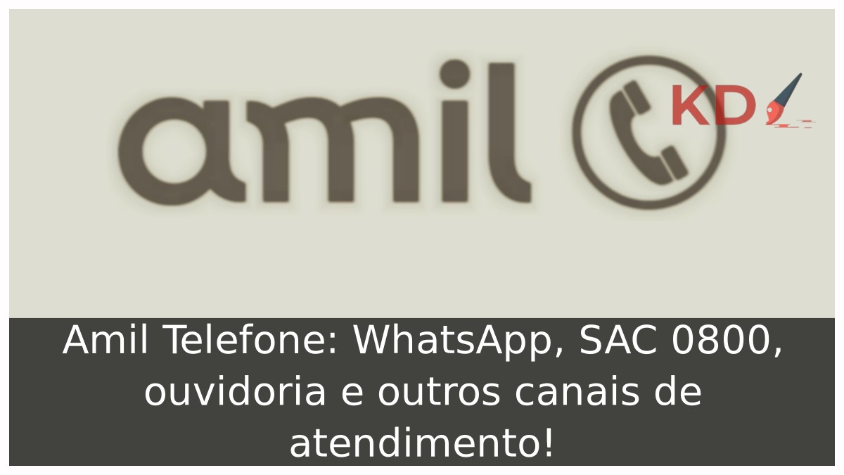 Amil Telefone: WhatsApp, SAC 0800, ouvidoria e outros canais de atendimento! 13 Amil Telefone