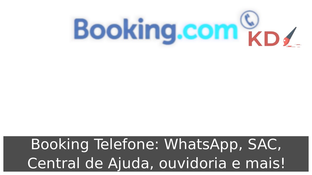 Booking Telefone: WhatsApp, SAC, Central de Ajuda, ouvidoria e mais! 15 Booking Telefone