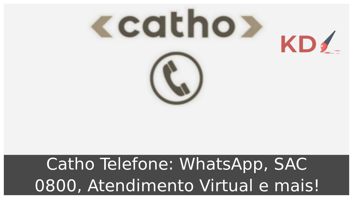 Catho Telefone: WhatsApp, SAC 0800, Atendimento Virtual e mais! 17 Catho Telefone