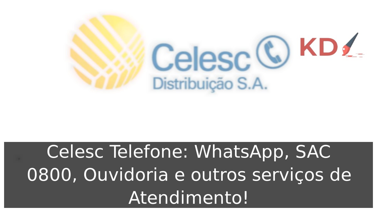 Celesc Telefone: WhatsApp, SAC 0800, Ouvidoria e outros serviços de Atendimento! 7 Celesc Telefone