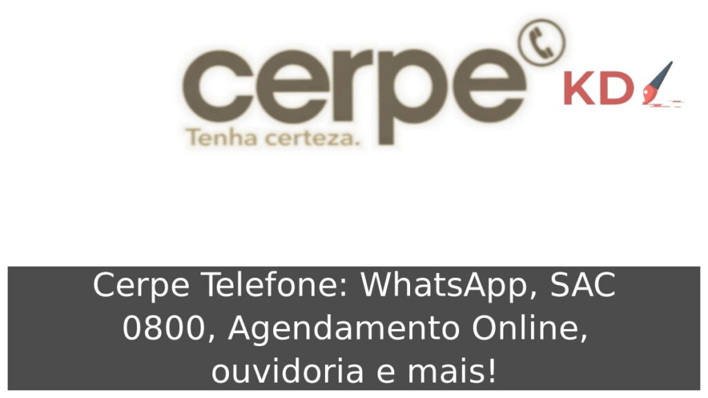 Cerpe Telefone: WhatsApp, SAC 0800, Agendamento Online, ouvidoria e mais! 1 Cerpe Telefone