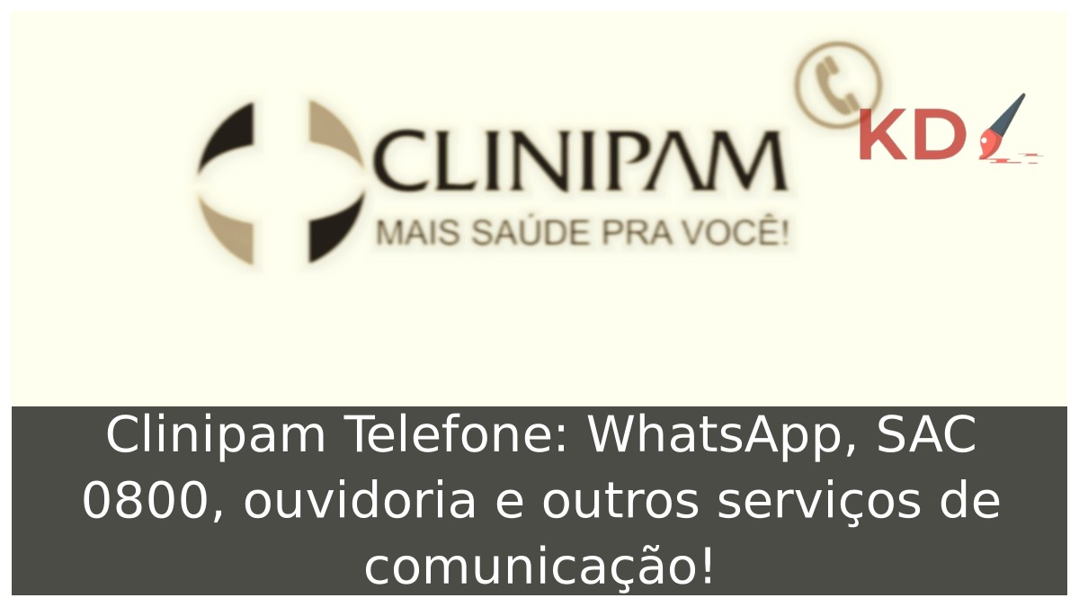 Clinipam Telefone: WhatsApp, SAC 0800, ouvidoria e outros serviços de comunicação! 5 Clinipam Telefone
