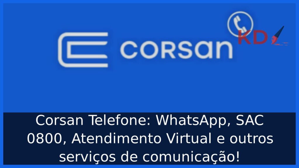 Corsan Telefone: WhatsApp, SAC 0800, Atendimento Virtual e outros serviços de comunicação! 1 Corsan Telefone