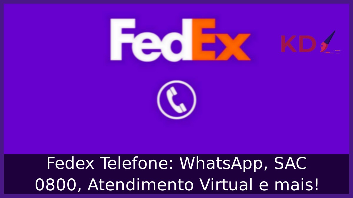 Fedex Telefone: WhatsApp, SAC 0800, Atendimento Virtual e mais! 15 Fedex Telefone