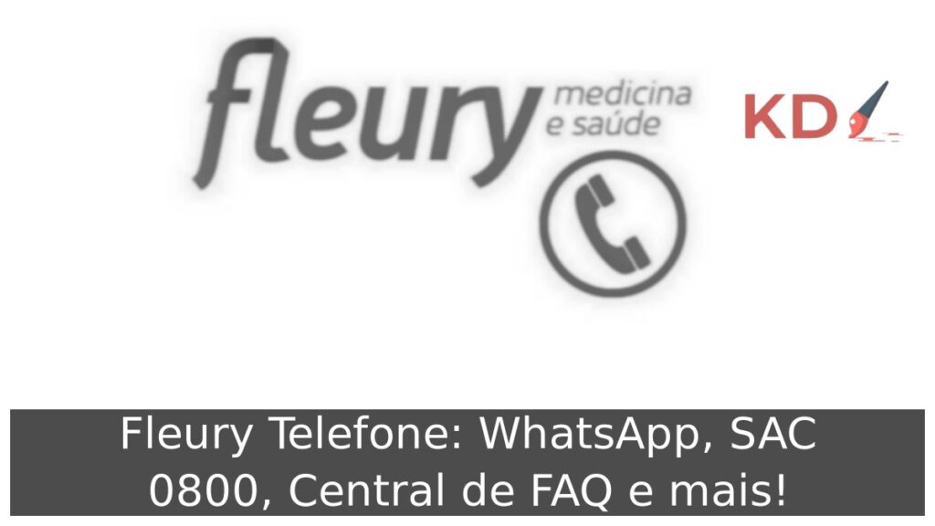 Fleury Telefone: WhatsApp, SAC 0800, Central de FAQ e mais! 1 Fleury Telefone