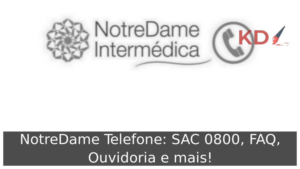NotreDame Telefone: SAC 0800, FAQ, Ouvidoria e mais! 7 NotreDame Telefone