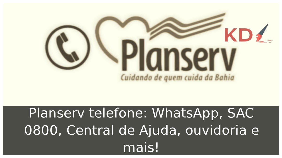 Planserv telefone: WhatsApp, SAC 0800, Central de Ajuda, ouvidoria e mais! 23 Planserv Telefone