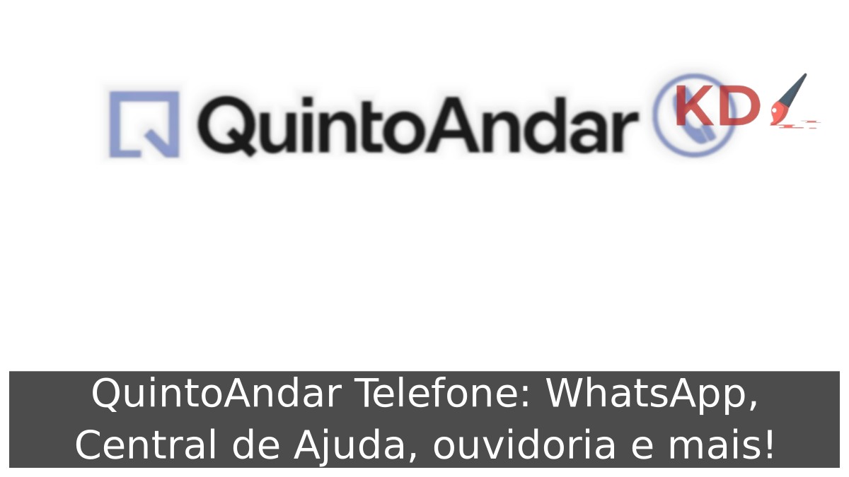 QuintoAndar Telefone: WhatsApp, Central de Ajuda, ouvidoria e mais! 13 QuintoAndar Telefone