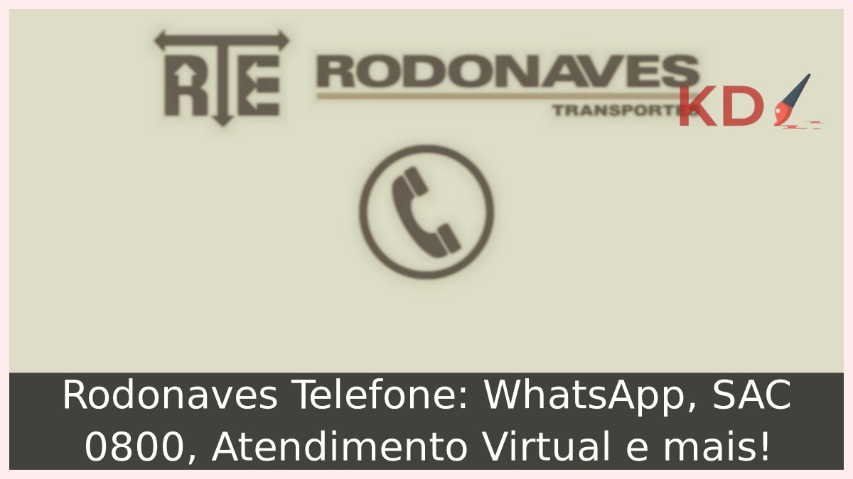 Rodonaves Telefone: WhatsApp, SAC 0800, Atendimento Virtual e mais! 21 Rodonaves Telefone