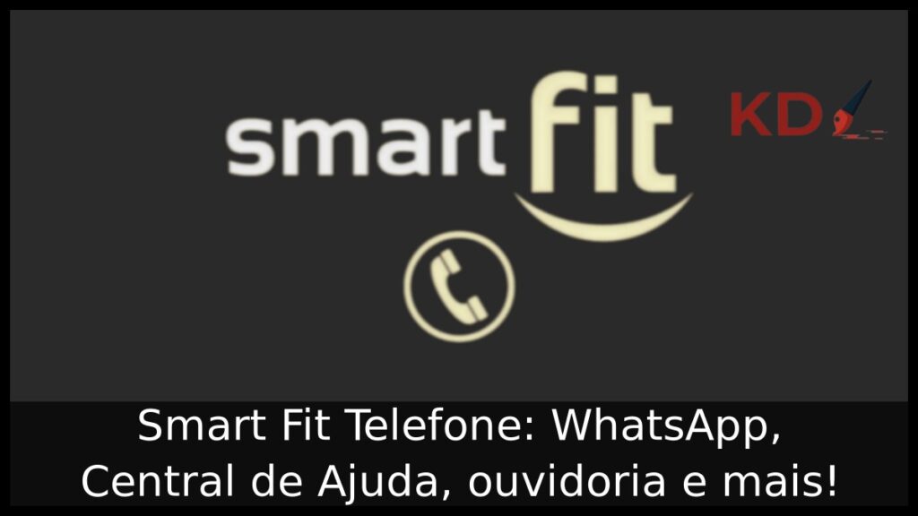 Smart Fit Telefone: WhatsApp, Central de Ajuda, ouvidoria e mais! 1 Smart Fit Telefone