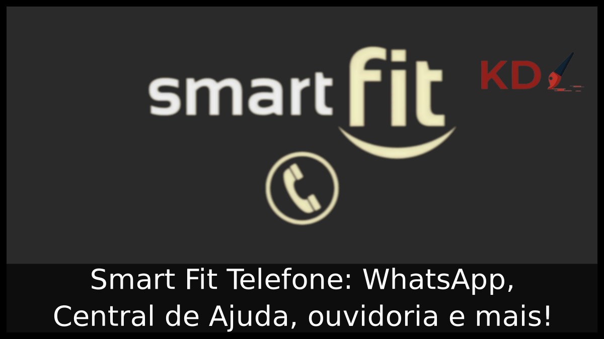 Smart Fit Telefone: WhatsApp, Central de Ajuda, ouvidoria e mais! 19 Smart Fit Telefone