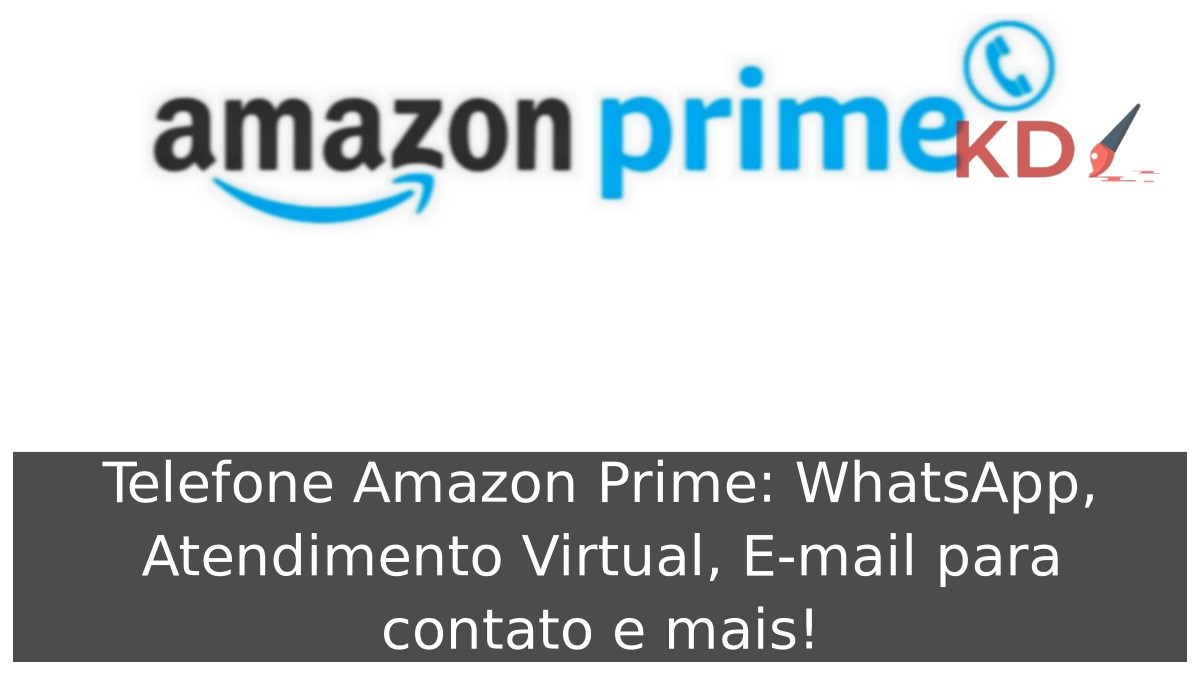 Telefone Amazon Prime: WhatsApp, Atendimento Virtual, E-mail para contato e mais! 23 Telefone Amazon Prime