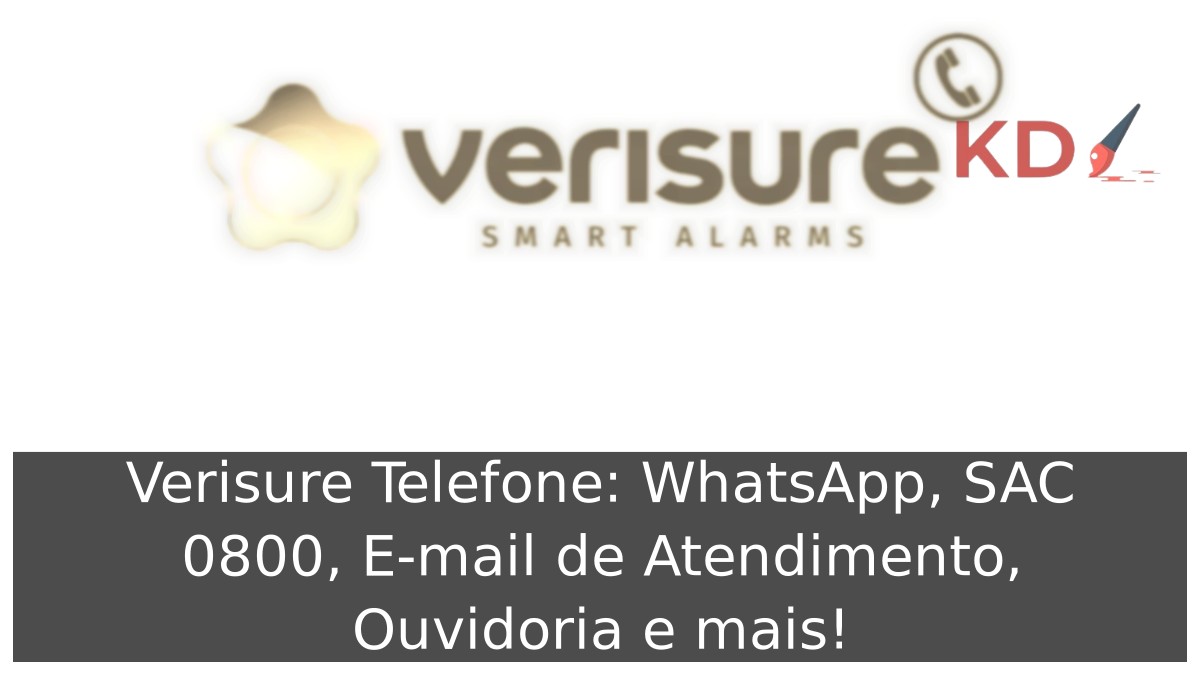Verisure Telefone: WhatsApp, SAC 0800, E-mail de Atendimento, Ouvidoria e mais! 21 Verisure Telefone