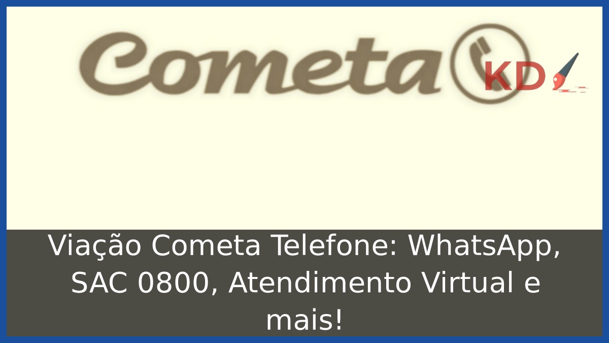 Viação Cometa Telefone: WhatsApp, SAC 0800, Atendimento Virtual e mais! 17 Viação Cometa Telefone