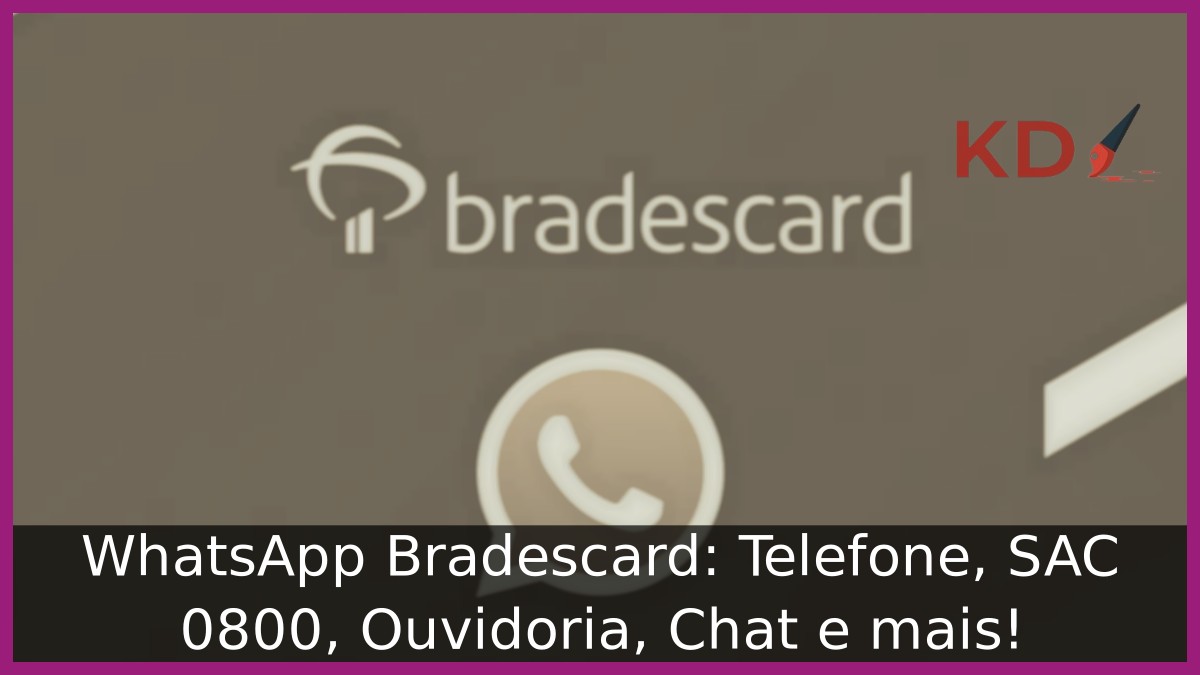 WhatsApp Bradescard: Telefone, SAC 0800, Ouvidoria, Chat e mais! 9 WhatsApp Bradescard