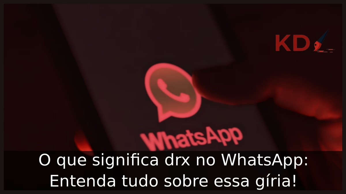 O que significa drx no WhatsApp