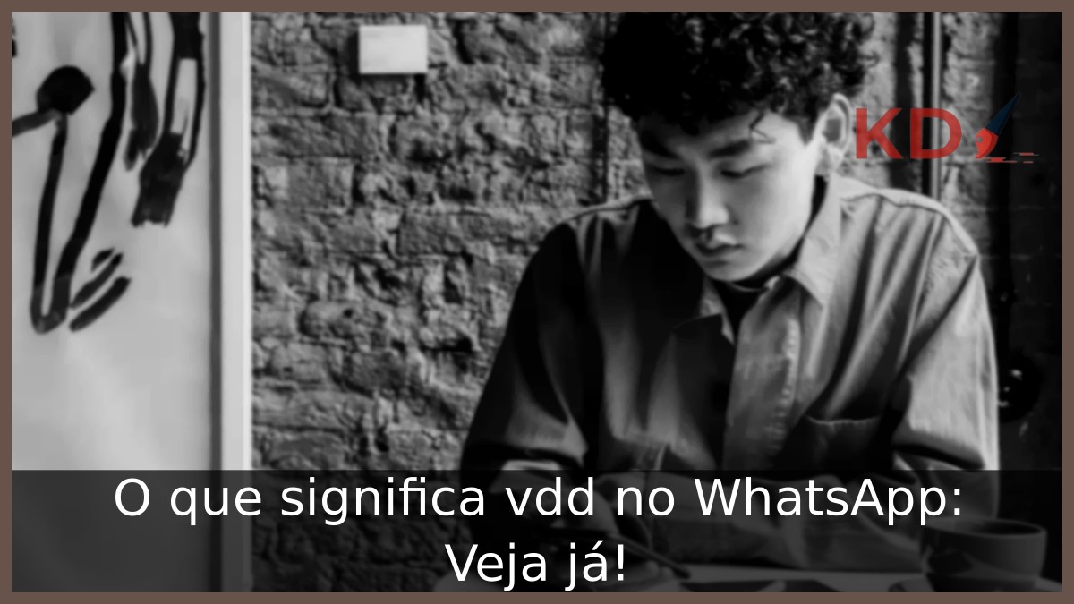 O que significa vdd no WhatsApp