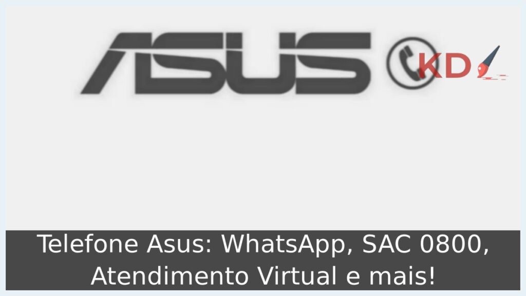 Telefone Asus: WhatsApp, SAC 0800, Atendimento Virtual e mais! 2 Telefone Asus