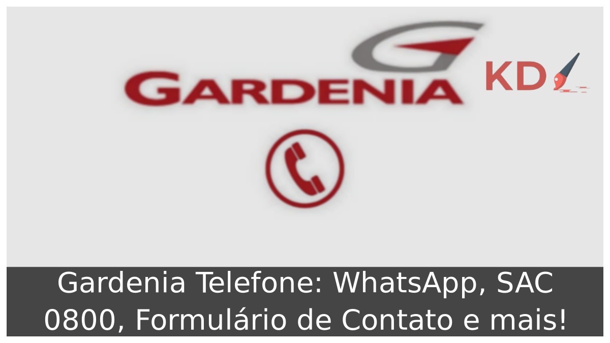 Gardenia Telefone: WhatsApp, SAC 0800, Formulário de Contato e mais! 5 Gardenia Telefone