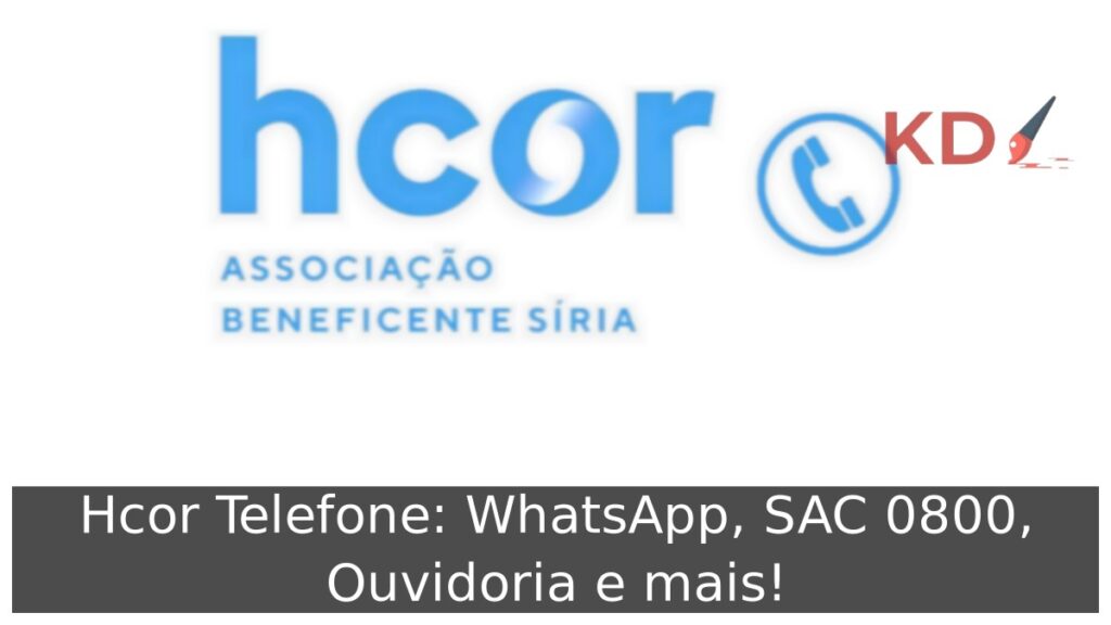 Hcor Telefone: WhatsApp, SAC 0800, Ouvidoria e mais! 1 Hcor Telefone