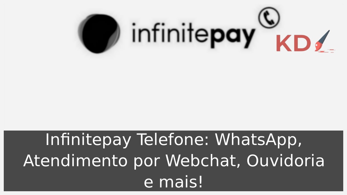 Infinitepay Telefone: WhatsApp, Atendimento por Webchat, Ouvidoria e mais! 15 Infinitepay Telefone