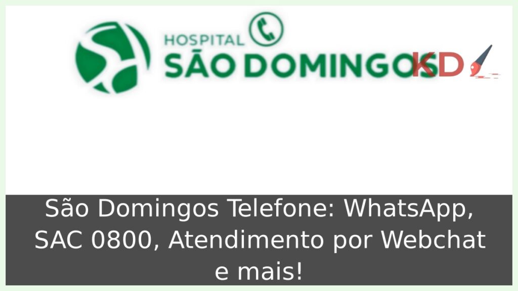 São Domingos Telefone: WhatsApp, SAC 0800, Atendimento por Webchat e mais! 1 São Domingos Telefone