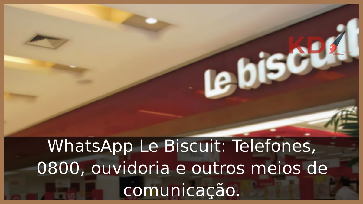 WhatsApp Le Biscuit: Telefones, 0800, ouvidoria e outros meios de comunicação - Loja Le Biscuit