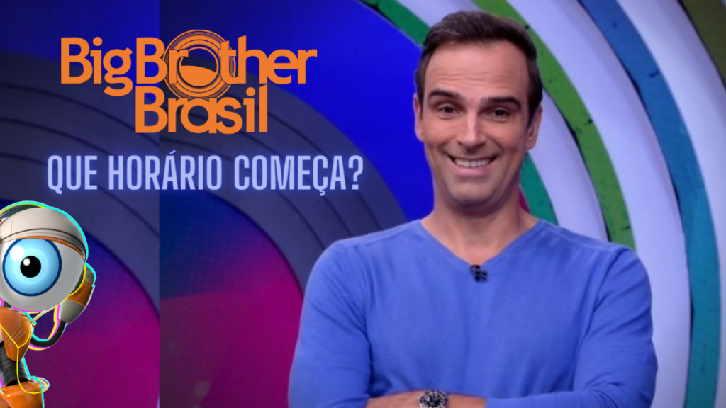 Que horário começa o BBB hoje? 