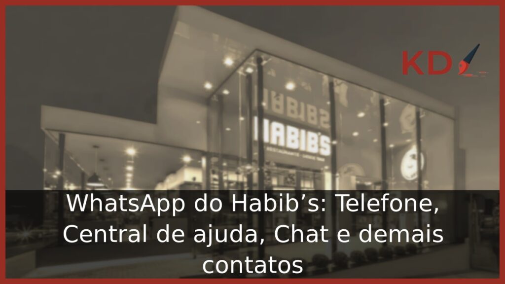 WhatsApp do Habib’s: Telefone, 0800, Central de ajuda, Chat e demais contatos 3 Loja do Habib's com fachada de vidro e luzes acesas