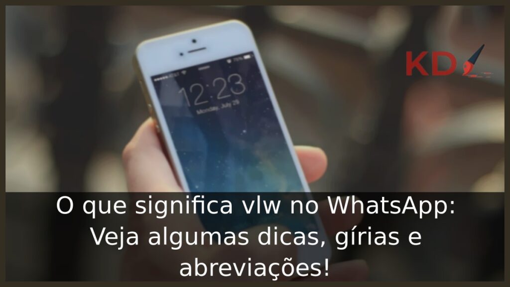 O que significa vlw no WhatsApp: Veja algumas dicas, gírias e abreviações! 1 O que significa vlw no WhatsApp