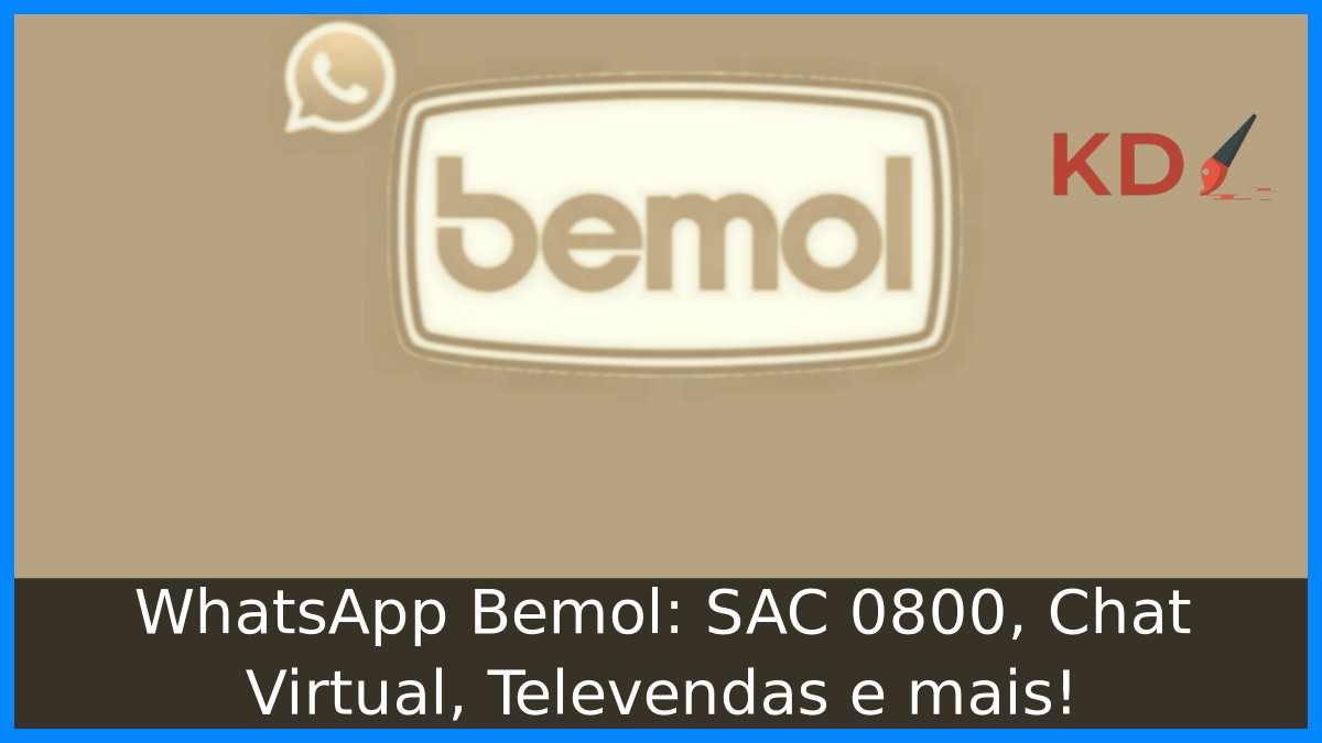 WhatsApp Bemol: SAC 0800, Chat Virtual, Televendas e mais! 17 WhatsApp Bemol