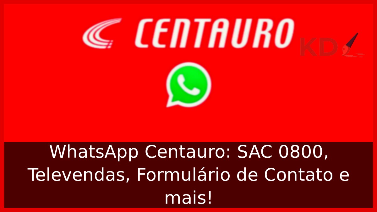 WhatsApp Centauro: SAC 0800, Televendas, Formulário de Contato e mais! 21 WhatsApp Centauro