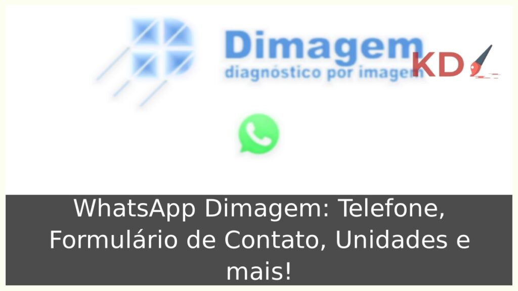WhatsApp Dimagem: Telefone, Formulário, Unidades e mais! 1 WhatsApp Dimagem