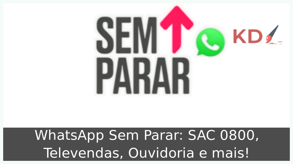 WhatsApp Sem Parar: SAC 0800, Televendas, Ouvidoria e mais! 7 WhatsApp Sem Parar