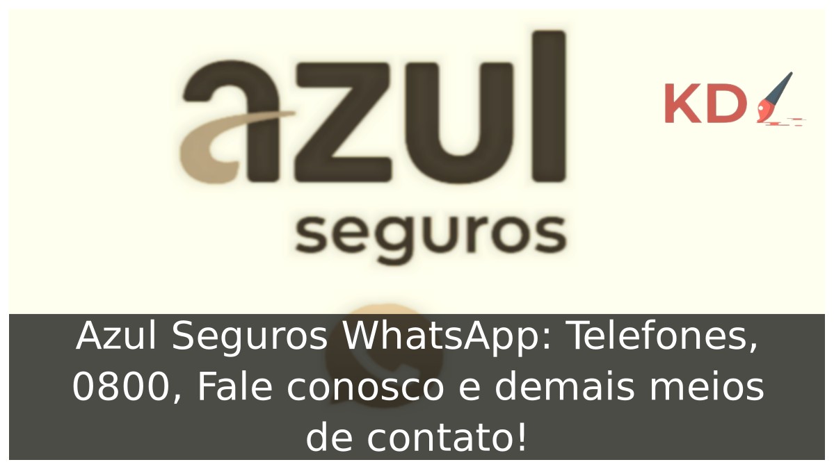 Azul Seguros WhatsApp: Telefones, 0800, Fale conosco e demais meios de contato! - Azul seguros logo 1