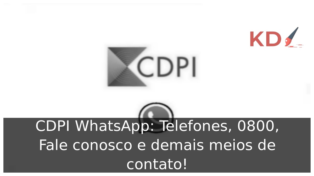 CDPI WhatsApp: Telefones, 0800, Fale conosco e demais meios de contato! - CDPI LOGO 1
