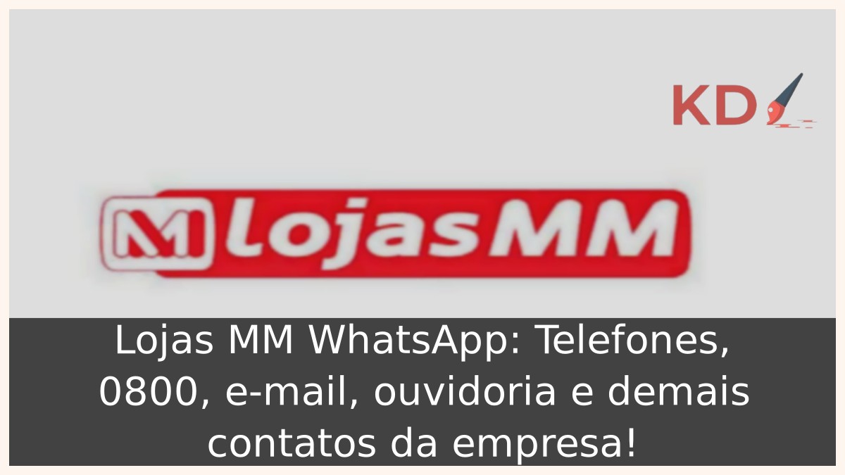 Lojas MM WhatsApp: Telefones, 0800, e-mail, ouvidoria e demais contatos da empresa! - Lojas mm logo 1