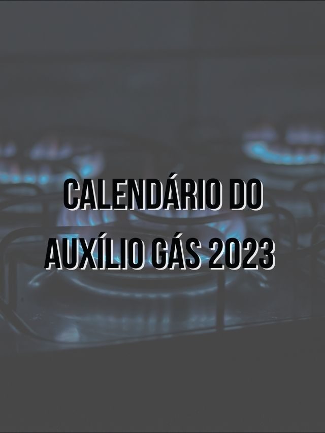 Auxílio Gás será pago em fevereiro: confira calendário atualizado